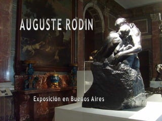 AUGUSTE RODIN Exposición en Buenos Aires 