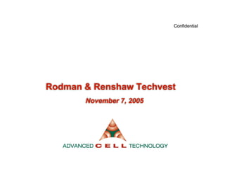 ConfidentialConfidential
Rodman & Renshaw Techvest
November 7, 2005
 