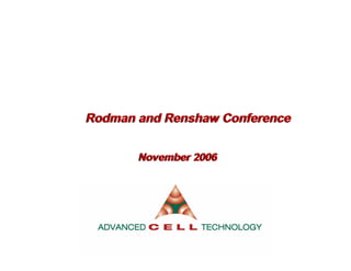 Rodman and Renshaw ConferenceRodman and Renshaw Conference
November 2006November 2006
 