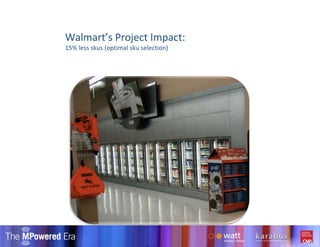 Walmart’s Project Impact: 15% less skus (optimal sku selection) 