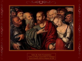 Sala de Arte Germánico Cristo y la Mujer sorprendida en Adulterio Lucas Cranach, el Joven, después de 1532 