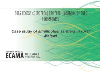 Case study of smallholder farmers in rural
Malawi
 
