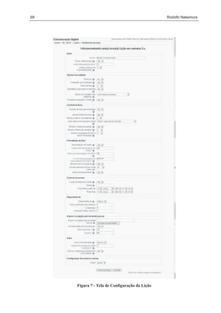 68                                              Rodolfo Nakamura




     Figura 7 - Tela de Configuração da Lição
 