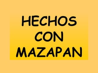 HECHOS
CON
MAZAPAN
 