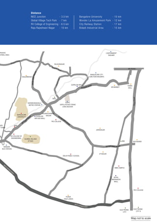 NAYANDANAHALLI
METRO STATION
IBM
Distance
NICE Junction - 3.5 km
Global Village Tech Park - 7 km
RV College of Engineering - 6.5 km
Raja Rajeshwari Nagar - 10 km
Bangalore University - 10 km
Wonder La Amusement Park - 12 km
City Railway Station - 17 km
Bidadi Industrial Area - 15 km
Map not to scale
 