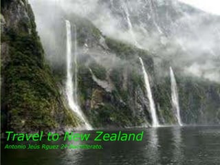 Travel to New Zealand
Antonio Jeús Rguez 2ª Bachillerato.
 