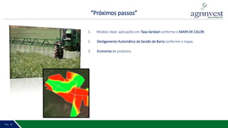 “Próximos passos”
PÁG. 2 19PÁG. 18
1. Modelo ideal: aplicações em Taxa Variável conforme o MAPA DE CALOR;
2. Desligamento Automático da Sessão de Barra conforme o mapa;
3. Economia de produtos.
 