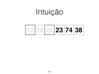 Intuição
19 7412 382322
105
 