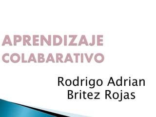 Rodrigo Adrian
Britez Rojas
 
