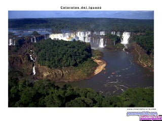 Cataratas del Iguazú
 
