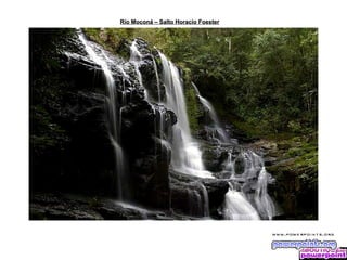 Río Moconá – Salto Horacio Foester
 