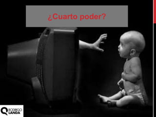 ¿Cuarto poder?
 