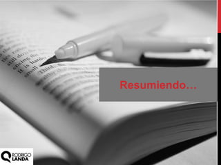 Resumiendo…
 