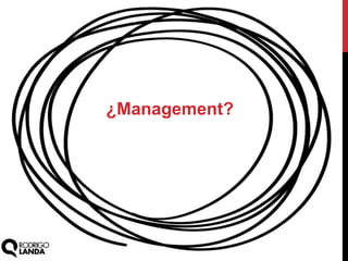 ¿Management?
 