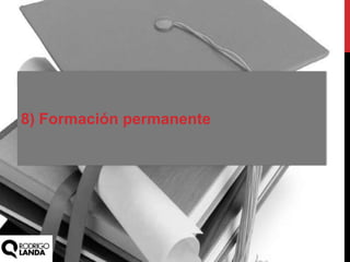 8) Formación permanente
 