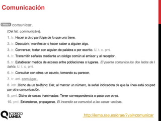 Comunicación
http://lema.rae.es/drae/?val=comunicar
 