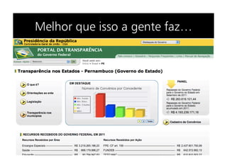 Melhor que isso a gente faz…
 