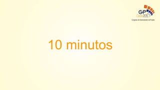 10 minutos
 