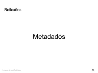 Fernando de Assis Rodrigues
Reflexões
Metadados
10
 