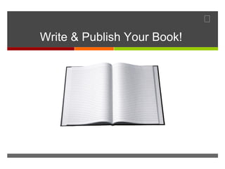 

Write & Publish Your Book!

 