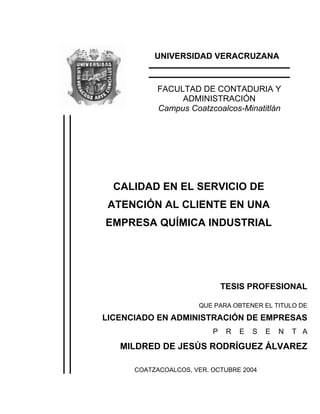 UNIVERSIDAD VERACRUZANA
FACULTAD DE CONTADURIA Y
ADMINISTRACIÓN
Campus Coatzcoalcos-Minatitlán
CALIDAD EN EL SERVICIO DE
A...