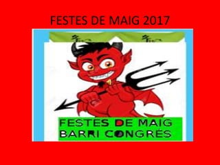 FESTES DE MAIG 2017
 