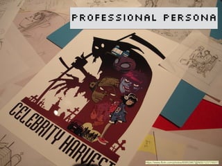 professional persona
https://www.flickr.com/photos/60853967@N00/123774937/
 