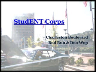 StudENT Corps Charleston Boulevard  Rod Run & Doo Wop 