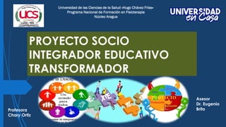 PROYECTO SOCIO
INTEGRADOR EDUCATIVO
TRANSFORMADOR
Universidad de las Ciencias de la Salud «Hugo Chávez Frías»
Programa Nac...