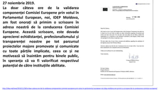 27 noiembrie 2019.
La doar câteva ore de la validarea
componenței Comisiei Europene prin votul în
Parlamentul European, noi, IDEP Moldova,
am fost onorați să primim o scrisoare în
adresa noastră de la conducerea Comisiei
Europene. Această scrisoare, este dovada
aprecierei echidistanței, profesionalismului și
transparenței noastre pe tot parcursul
proiectelor majore promovate și comunicate
cu toate părțile implicate, ceea ce și ne
motivează să înaintăm pentru binele public,
în speranța că va fi valorificat respectivul
potențial de către instituțiile abilitate.
http://idep.md/new/2019/11/28/la-doar-cateva-ore-de-la-validarea-componentei-comisiei-europene-prin-votul-in-parlamentul-european-noi-idep-moldova-am-primit-o-scrisoare-de-la-conducerea-comisiei-europene/
 