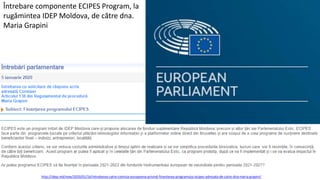 Întrebare componente ECIPES Program, la
rugămintea IDEP Moldova, de către dna.
Maria Grapini
http://idep.md/new/2020/01/16/intrebarea-catre-comisia-europeana-privind-finantarea-programului-ecipes-adresata-de-catre-dna-maria-grapini/
 