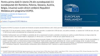 http://idep.md/new/2020/03/23/intrebare-componente-ecipes-program-la-rugamintea-idep-moldova-de-catre-11-eurodeputati-2-din-totalul-eurodeputatilor-sustin-program-destinat-cetatenilor-republicii-moldova/
Pentru prima dată în istorie 2% din eurodeputați (11
eurodeputați din România, Polonia, Slovacia, Austria,
Belgia, Lituania) susțin direct cetățenii Republicii
Moldova prin programul ECIPES.
 