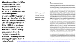 4 Eurodeputați(RO, PL, SK) au
semnat adresare către
Președintele Consiliului
European, dnl. Charles
Michel, solicitând respectuos
facilitarea aprobării
programului ECIPES, program
de care vor beneficia 17% din
populația Republicii Moldova,
50% din toate primăriile din
RM și 2.000 de tineri. Acest
program se propune să fie
demarat în ianuarie 2021 și
implementat direct de
Comisia Europeană din
Bruxelles, utilizând platformă
online pentru contact direct
cu beneficiarii. https://idep.md/new/2020/07/14/4-eurodeputatiro-pl-sk-au-semnat-adresare-catre-presedintele-consiliului-european-dnl-charles-michel-solicitand-respectuos-facilitarea-aprobarii-programului-ecipes/
 