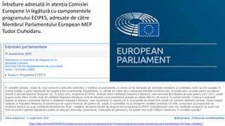 Întrebare adresată în atenția Comisiei
Europene în legătură cu componentele
programului ECIPES, adresate de către
Membrul Parlamentului European MEP
Tudor Ciuhodaru.
https://idep.md/new/2020/09/22/intrebarea-catre-comisia-europeana-privind-finantarea-programului-ecipes-adresata-de-catre-eurodeputatul-dnl-tudor-ciuhodaru/
 