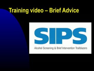 Training video – Brief Advice
 