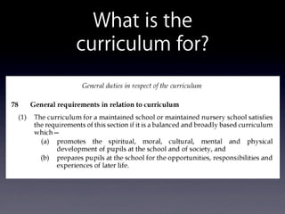 What is the
curriculum for?
 
