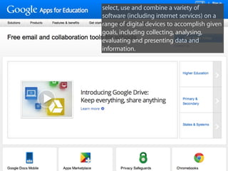 select, use and combine a variety of
software (including internet services) on a
range of digital devices to accomplish given
goals, including collecting, analysing,
evaluating and presenting data and
information.
 