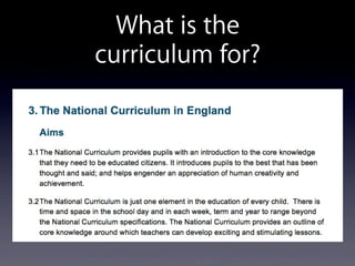 What is the
curriculum for?
 