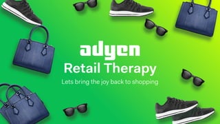 Adyen - What do UK shoppers really want?