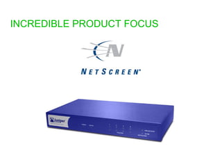 INCREDIBLE PRODUCT FOCUS 
