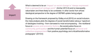 18
Import
What is deemed to be an ‘impact’ or social change is “always expressed
from a perspectival vantage point” (Arche...
