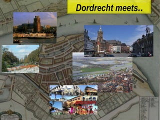 Dordrecht meets..

 