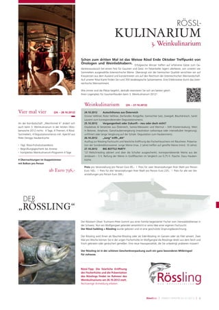 RÖSSL-
                                                                                   KULINARIUM
                                                                                                                     3. Weinkulinarium




                         3.
                                                     Schon zum dritten Mal ist das Weisse Rössl Ende Oktober Treffpunkt von
                                                     Önologen und Weinliebhabern. Erfolgreiche Winzer treffen auf erfahrene Gäste zum Ge-
                                                     dankenaustausch bei einem Fest für Gaumen und Geist. Im Felsenkeller lagern allerbeste, von unseren vier
                                                     Sommeliers ausgewählte österreichische Weine. Überzeugt von der heimischen Qualität verzichten wir auf
                                                     Kreszenzen aus dem Ausland und konzentrieren uns auf den Reichtum der österreichischen Weinlandschaft.
                                                     Auf unserer Rössl-Karte ﬁnden Sie rund 350 landestypische Spitzenweine. Eine Erlebnisreise durch das öster-
                                                     reichische Weinsortiment.

                                                     Wie immer sind die Plätze begehrt, deshalb reservieren Sie sich am besten gleich
                                                     Ihren Logenplatz für Gaumenfreuden beim 3. Weinkulinarium 2012!



                                                       Weinkulinarium                        (24. – 27.10.2012)

Vier mal vier                  (24. – 28.10.2012)      24.10.2012        Autochthones aus Österreich
                                                       Grüner Veltliner, Roter Veltliner, Zierfandler, Rotgipﬂer, Gemischter Satz, Zweigelt, Blaufränkisch, Sankt
                                                       Laurent zum korrespondierenden Degustationsmenü.
An der Kernbotschaft „Weinformel 4“ ändert sich        25.10.2012        Vergangenheit oder Zukunft – neu oder doch nicht?
auch beim 3. Weinkulinarium in der letzten Okto-       Oxydatives & Versetztes aus Österreich, Samos-Messwein und Wermut – Stift Klosterneuburg. Wein
berwoche 2012 nichts: 4 Tage, 4 Themen, 4 Rössl-       in Betonei, Amphore, Ganztraubenvergärung (macération carbonique oder interzelluläre Vergärung),
Sommeliers, 4 Degustationsmenüs inkl. Aperitif aus     unﬁltriert oder lange Vergärung auf der Schale. Degustation zum Haubenmenü.
Peter Denggs Haubenküche.                              26.10.2012        „Jung“ trifft „Alt“
                                                       Ausﬂug zur Rössling Fischzucht und feierliche Eröffnung des Fischerhäuschens mit Räucherei. Präsenta-
•   Tägl. Rössl-Frühstückserlebnis                     tion der Sondereditionsweine: Junge Weine (max. 2 Jahre) treffen auf gereifte Weine (mind. 10 Jahre).
•   Begrüßungsgeschenk bei Anreise                     27.10.2012        BIG BOTTLE PARTY
•   komplettes Weinkulinarium-Programm 4 Tage          12l Welschriesling sabriert und über die Schulter ausgeschenkt, korrespondierende Weine aus der
                                                       Jeroboam – 5 lt. Reifung der Weine in Großﬂaschen im Vergleich zur 0,75 lt. Flasche. Dazu Hauben-
4 Übernachtungen im Doppelzimmer                       küche.
mit Balkon pro Person
                                                       Preis pro Veranstaltung pro Person Euro 85,- | Preis für zwei Veranstaltungen Ihrer Wahl pro Person
                           ab Euro 736,-               Euro 160,- | Preis für drei Veranstaltungen Ihrer Wahl pro Person Euro 235,- | Preis für alle vier Ver-
                                                       anstaltungen pro Person Euro 300,-




      DER
„RÖSSLING“
                                                     Der Rösslwirt Oliver Trutmann-Peter kommt aus einer Familie begeisterter Fischer vom Vierwaldstättersee in
                                                     der Schweiz. Nun am Wolfgangsee gelandet verwirklicht er seine Idee einer eigenen Fischzucht:
                                                     Der Rössl-Saibling = Rössling wurde geboren und ist eine geschützte Ursprungsbezeichnung.

                                                     Der Rössling wird Ihnen als Räucher-Rössling oder als Edel-Rössling im Ganzen oder als Filet serviert. Zwei
                                                     Mal pro Woche können Sie in der urigen Fischerhütte im Wolfgangtal die Rösslinge direkt aus dem Teich und
                                                     frisch gebraten oder geräuchert genießen. Eine neue Hausspezialität, die Sie unbedingt probieren müssen!

                                                     Der Rössling ist in der schönen Geschenkverpackung auch ein ganz besonderes Mitbringsel
                                                     für zuhause.




                                                     Rössl-Tipp: Die feierliche Eröffnung
                                                     der Fischerhütte und die Präsentation
                                                     des Rösslings ﬁndet im Rahmen des
                                                     Weinkulinariums am 26.10.2012 statt.
                                                     Rechtzeitige Anmeldung erbeten.
                                                                                                                          Rössling
                                                                                                                             D E R   R Ö S S L S A I B L I N G




                                                                                                                 RösslBote   |   H ERB S T/WI NTER 2012/2013     | 5
 