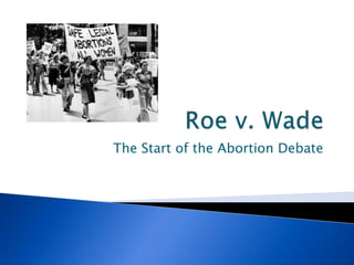 The Start of the Abortion Debate
 