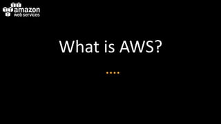 What is AWS?
 