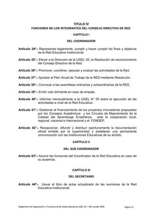 TITULO IV
             FUNCIONES DE LOS INTEGRANTES DEL CONSEJO DIRECTIVO DE RED

                                        ...