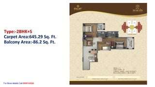 Type:-2BHK+S
Carpet Area:645.29 Sq. Ft.
Balcony Area:-86.2 Sq. Ft.
 