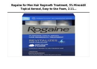 Rogaine for Men Hair Regrowth Treatment, 5% Minoxidil
Topical Aerosol, Easy-to-Use Foam, 2.11...
 