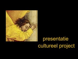 presentatie  cultureel project 
