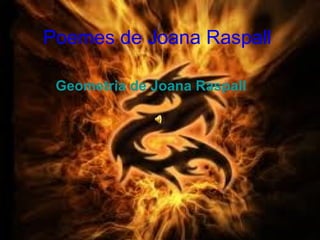 Poemes de Joana Raspall
Geometria de Joana Raspall
 